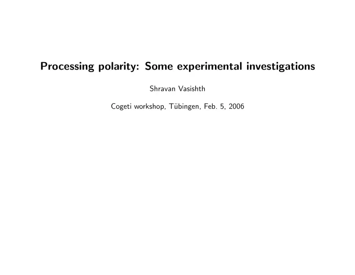 processing polarity some experimental investigations