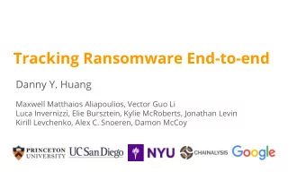 Tracking Ransomware End-to-end  Danny Y. Huang  Maxwell Matthaios Aliapoulios, Vector Guo Li  Luca
