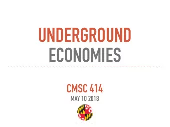 UNDERGROUND   ECONOMIES  CMSC 414  MAY 10 2018  BUT FIRST:  APPLICATION-LAYER SECURITY