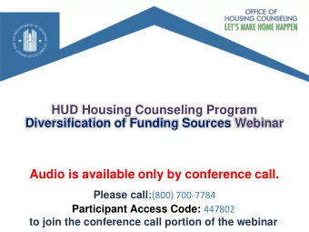 HUD Housing Counseling Program  Diversification of Funding Sources Webinar  Audio is available only