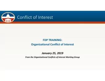 Conflict of Interest  FDP TRAINING:  Organizational Conflict of Interest  January 25, 2019  From
