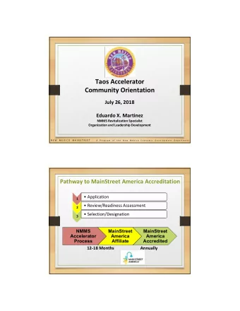 Taos Accelerator  Community Orientation  July 26, 2018  Eduardo X. Martinez  NMMS Revitalization
