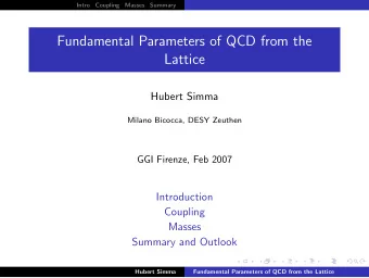 Fundamental Parameters of QCD from the  Lattice  Hubert Simma  Milano Bicocca, DESY Zeuthen  GGI