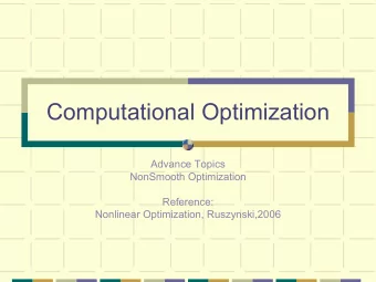 Computational Optimization  Advance Topics  NonSmooth Optimization  Reference:  Nonlinear
