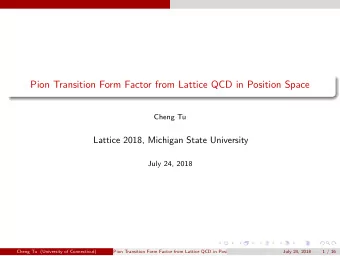 Pion Transition Form Factor from Lattice QCD in Position Space  Cheng Tu  Lattice 2018, Michigan