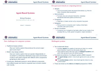 Agent-Based Systems  Interconnection  Formerly only user-computer interaction, nowadays
