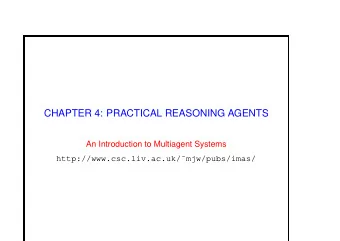 CHAPTER 4: PRACTICAL REASONING AGENTS  An Introduction to Multiagent Systems