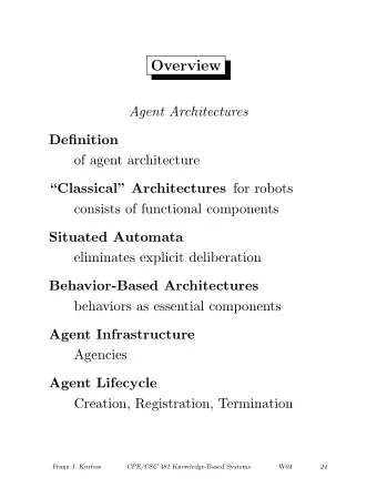 Overview  Agent Architectures  Definition  of agent architecture Classical Architectures for