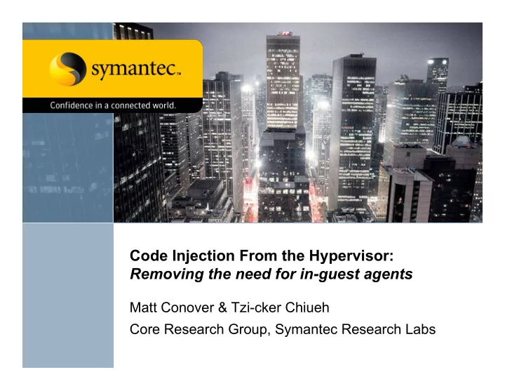 code injection from the hypervisor removing the need for