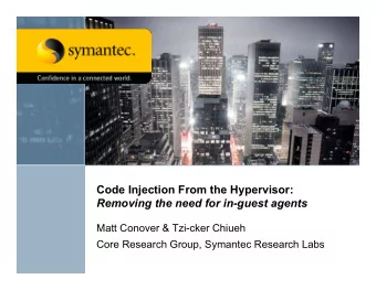 Code Injection From the Hypervisor:  Removing the need for in-guest agents  Matt Conover &amp;