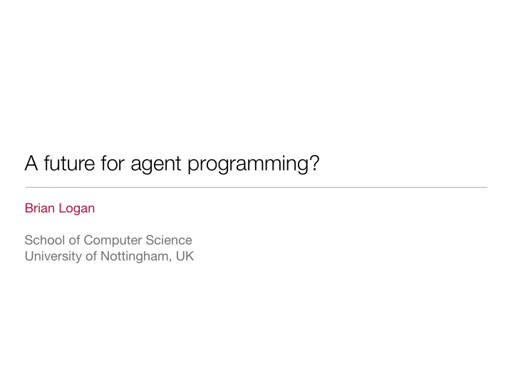 a future for agent programming