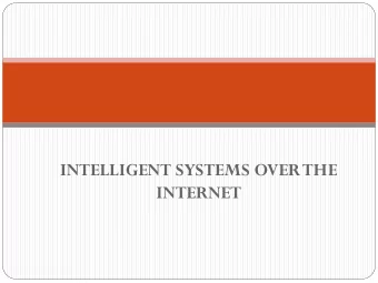 INTELLIGENT SYSTEMS OVER THE  INTERNET  Web-Bas  Based  ed Intellige  ligent  nt Syst  stems