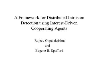 A Framework for Distributed Intrusion  Detection using Interest-Driven  Cooperating Agents  Rajeev