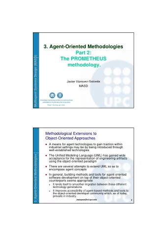 3. Agent-Oriented Methodologies  Part 2:  D)  ems Design (MASD  The PROMETHEUS  The PROMETHEUS
