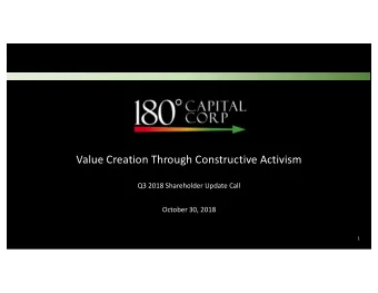 Value Creation Through Constructive Activism  Q3 2018 Shareholder Update Call  October 30, 2018  1