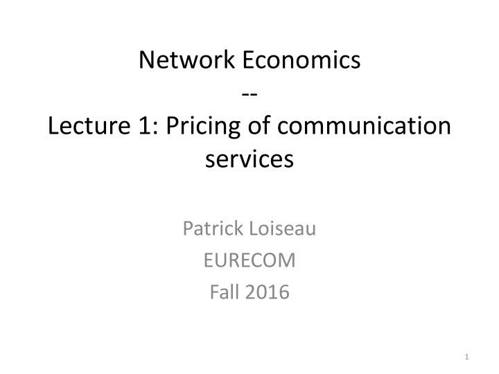 network economics lecture 1 pricing of communication