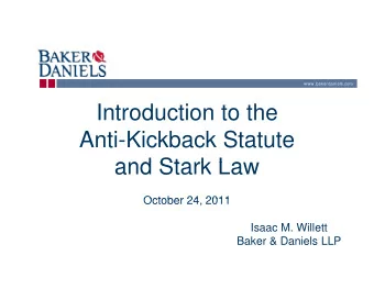 Introduction to the  Anti-Kickback Statute  and Stark La  and Stark Law  October 24 2011  October