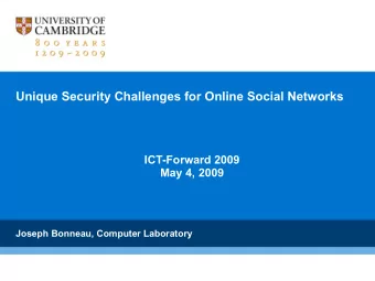 Unique Security Challenges for Online Social Networks  ICT-Forward 2009  May 4, 2009  Joseph