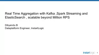 Real Time Aggregation with Kafka ,Spark Streaming and  ElasticSearch , scalable beyond Million RPS