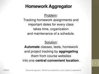 Homework Aggregator Problem:  Tracking homework assignments and  important dates for every class