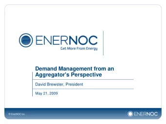 Demand Management from an  Aggregator's Perspective  David Brewster, President  May 21, 2009