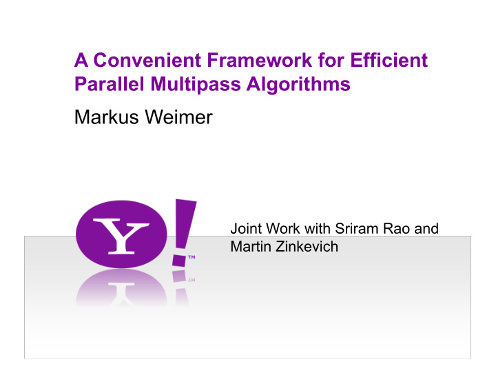 a convenient framework for efficient parallel multipass