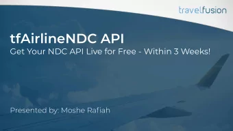 tfAirlineNDC API  Get Your NDC API Live for Free - Within 3 Weeks!  Presented by: Moshe Rafiah  tf