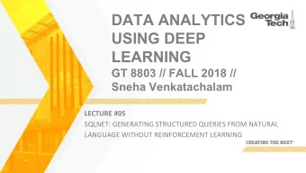 DATA ANALYTICS  USING DEEP  LEARNING  GT 8803 // FALL 2018 //  Sneha Venkatachalam  LECTURE #05