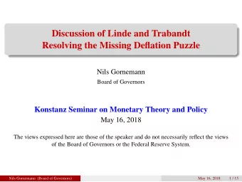 Discussion of Linde and Trabandt  Resolving the Missing Deflation Puzzle  Nils Gornemann  Board of