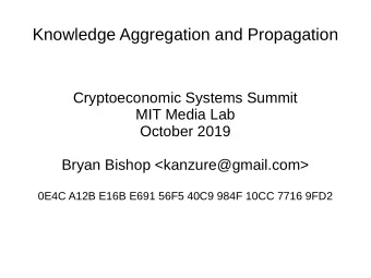 Knowledge Aggregation and Propagation  Cryptoeconomic Systems Summit  MIT Media Lab  October 2019