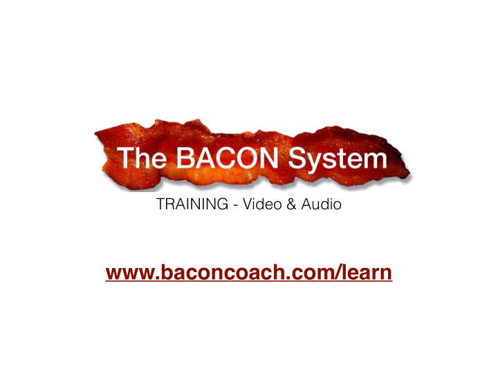 baconcoach com learn video audio