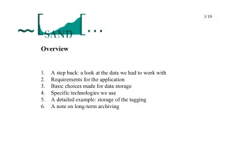 Overview  1.  A step back: a look at the data we had to work with  2.  Requirements for the