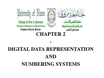 CHAPTER 2  -  DIGITAL DATA REPRESENTATION  AND  NUMBERING SYSTEMS INTRODUCTION  Digital