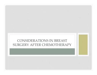 CONSIDERATIONS IN BREAST  SURGERY AFTER CHEMOTHERAPY  CLIP PLACEMENT  I  s impo rta nt in a ll b