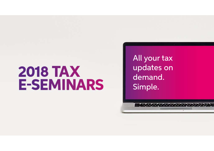 all your tax updates on demand simple what you need to