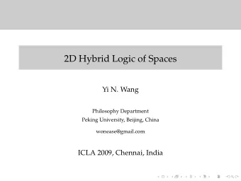 2D Hybrid Logic of Spaces  Yi N. Wang  Philosophy Department  Peking University, Beijing, China
