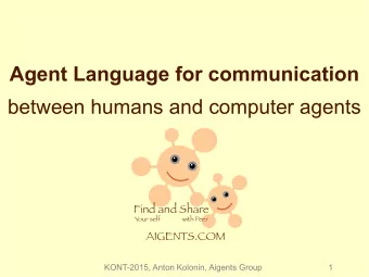 Agent Language for communication  between humans and computer agents  Find and Share  Your self