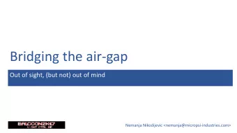 Bridging the air-gap  Out of sight, (but not) out of mind  Nemanja Nikodijevic