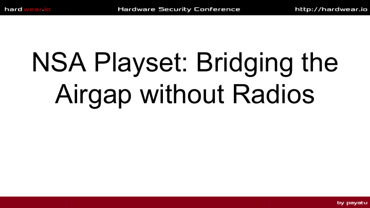 nsa playset bridging the airgap without radios speaker bio