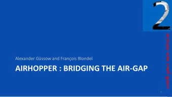 AIRHOPPER : BRIDGING THE AIR-GAP  1  Motivation  Awareness: Data leaks from isolated systems