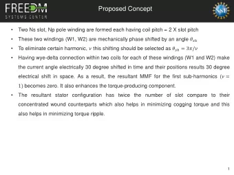 Proposed Concept    Two Ns slot, Np pole winding are formed each having coil pitch = 2 X slot