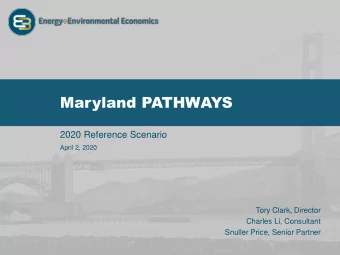 Maryland PATHWAYS  2020 Reference Scenario  April 2, 2020  Tory Clark, Director  Charles Li,