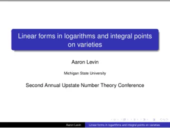 Linear forms in logarithms and integral points  on varieties  Aaron Levin  Michigan State