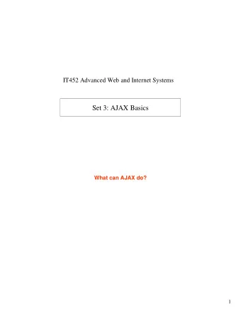 Set 3: AJAX Basics  What can AJAX do?  1  ajax1_1  Inserting a row (1/2)  // Inserts &quot;this