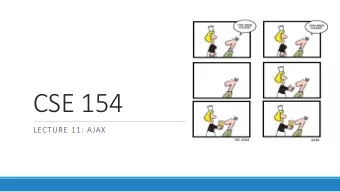CSE 154  LECTURE 11: AJAX  Synchronous web communication   synchronous : user must wait while