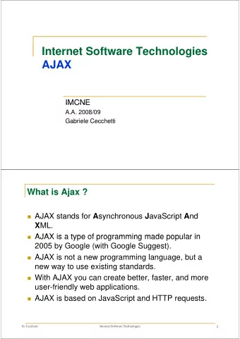 Internet Software Technologies  I t  t S ft  T  h  l  i  AJAX  AJAX  IMCNE  IMCNE  A.A. 2008/09
