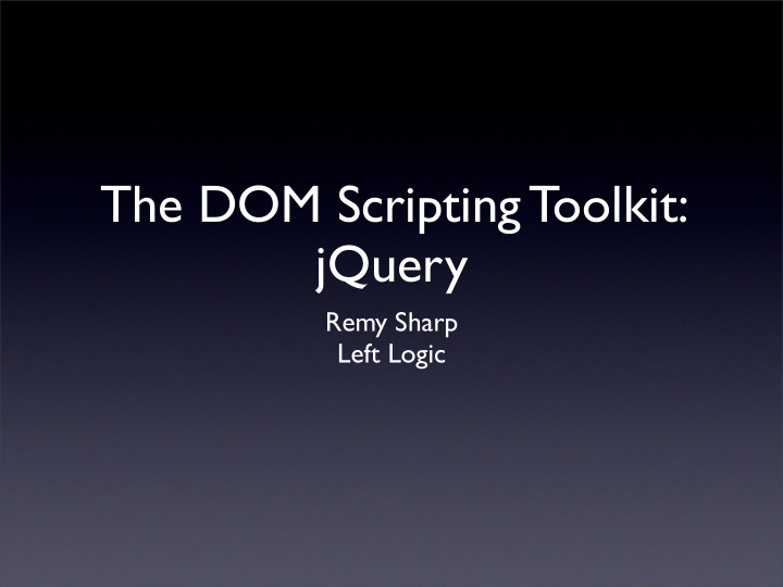 the dom scripting toolkit jquery