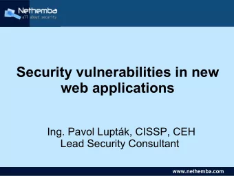 Security vulnerabilities in new  web applications  Ing. Pavol Luptk, CISSP, CEH  Lead Security