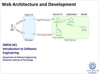 Web Architecture and Development  SWEN-261  Introduction to Software  Engineering  Department of