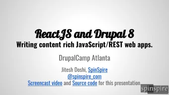 ReactJS and Drupal 8  Writing content rich JavaScript/REST web apps.  DrupalCamp Atlanta  Jitesh